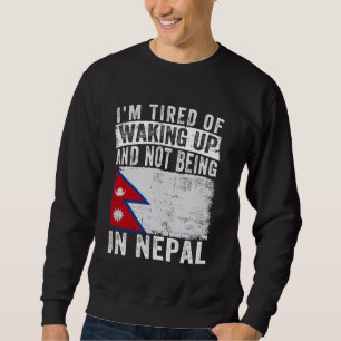 Ik ben het beu om wakker te worden en niet in Nepa Trui