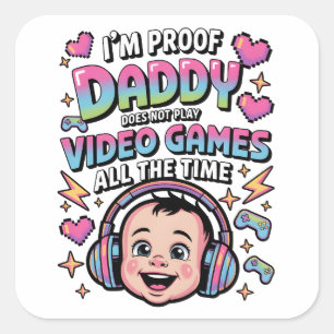 ik ben het bewijs dat pappa niet altijd videogames vierkante sticker