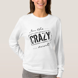 Ik ben het Crazy tante shirt   Funny long hoes