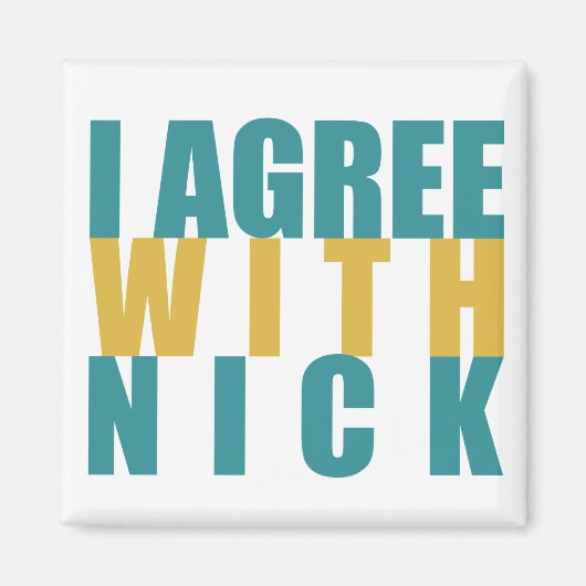 Ik ben het eens met Nick Magneet (Voorkant)