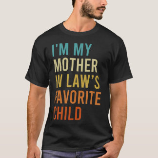 Ik ben het favoriete kind van mijn schoonmoeder Fu T-shirt