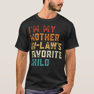 Ik ben het favoriete kind van mijn schoonmoeder Gr T-shirt
