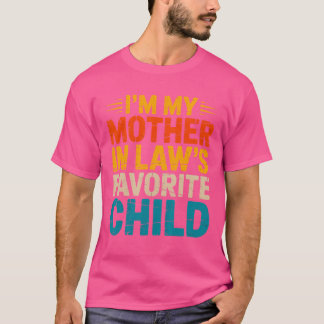 Ik ben het favoriete kind van mijn schoonmoeder Gr T-shirt