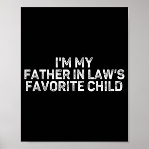 Ik ben het favoriete kind van mijn schoonvader, gr poster