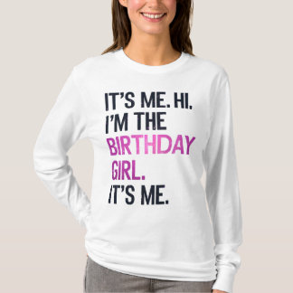 Ik ben het, Hallo, ik ben het verjaardagsmeisje, p T-shirt