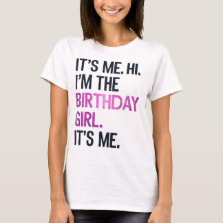 Ik ben het, Hallo, ik ben het verjaardagsmeisje, p T-shirt