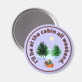 Ik ben het hele weekend in de cabine magneet (Voorkant / Achterkant)