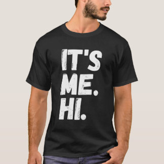 Ik ben het, hoi, ik ben het probleem t-shirt