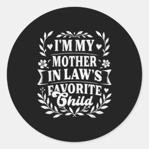 Ik ben het lievelingskind van mijn schoonmoeder Gr Ronde Sticker
