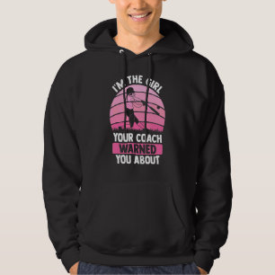 Ik ben het meisje dat je coach je waarschuwde voor hoodie
