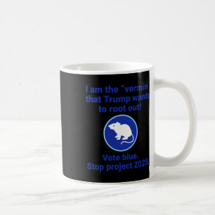 Ik ben het "ongedierte" dat Trump wil uitroeien! Koffiemok