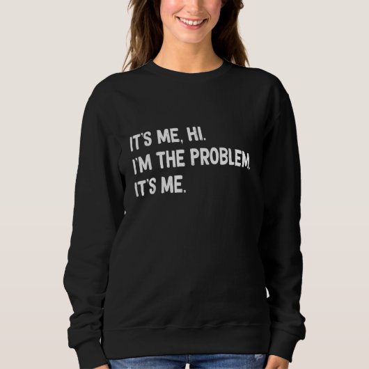 Ik ben het probleem... ik ben het probleem... ik b trui (Voorkant)