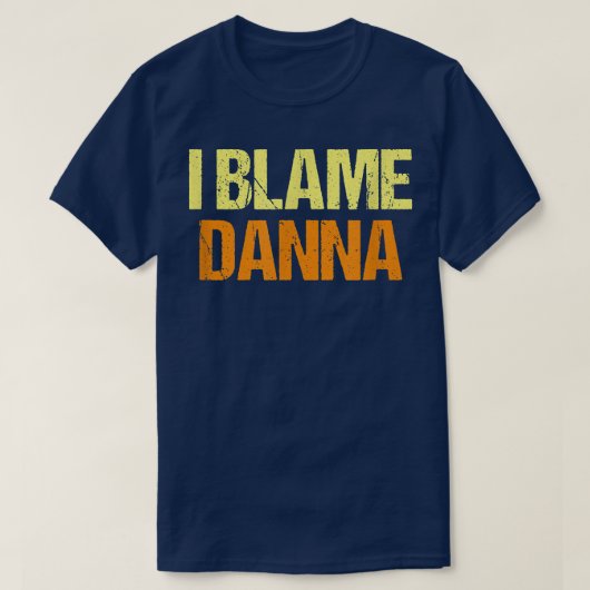 Ik ben het schuldig aan Danna Funny Friends Humor  T-shirt (Design voorkant)