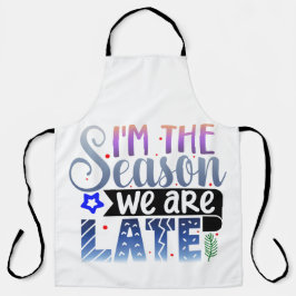 Ik ben het seizoen dat we laat zijn schort