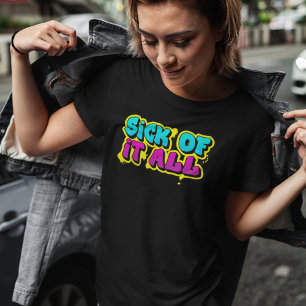 Ik ben het zat met alle stedelijke graffiti t-shirt