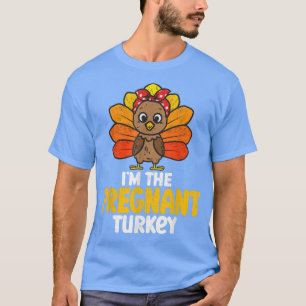 Ik ben het Zwangere Turkije Happy Thanksgiving 202 T-shirt