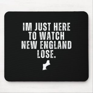 Ik ben hier alleen maar om new england grappig te muismat