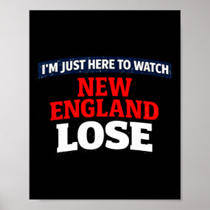 Ik ben hier alleen maar om New England te zien ver Poster