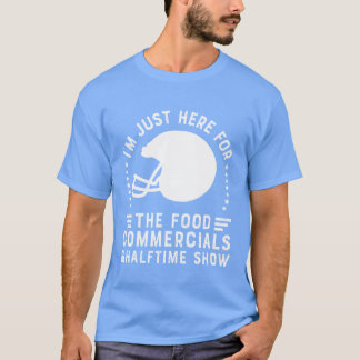 Ik ben hier alleen maar voor de reclames over eten t-shirt