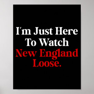Ik ben hier alleen om New England grappig te zien  Poster
