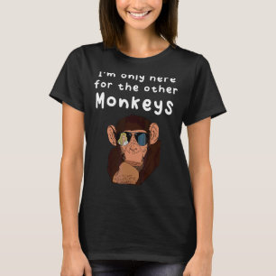 Ik ben hier alleen voor de andere apen t-shirt