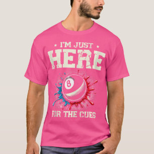 Ik ben hier alleen voor de cues biljart zwembad t-shirt