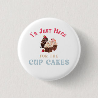 Ik ben hier alleen voor de cupcakes ronde button 3,2 cm