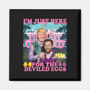 Ik ben hier alleen voor de deviled eggs grap Trump Magneet