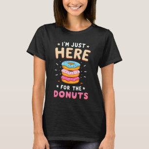 Ik ben hier alleen voor de donuts Funny Donut Lief T-shirt