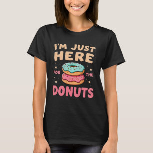 Ik ben hier alleen voor de donuts grappige donut l t-shirt