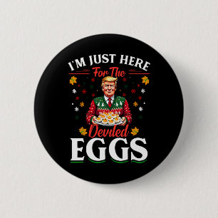 Ik ben hier alleen voor de duivelse eieren Funny T Ronde Button 5,7 Cm
