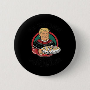 Ik ben hier alleen voor de duivelse eieren grappig ronde button 5,7 cm