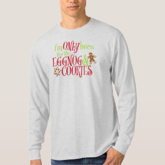 Ik ben hier alleen voor de Eggnog en Koekjes T-shirt