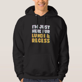 Ik ben hier alleen voor de lunch en de pauze Eer Hoodie