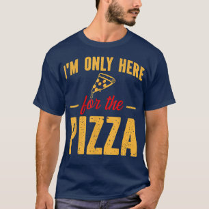 Ik ben hier alleen voor de Pizza grappige foodie p T-shirt