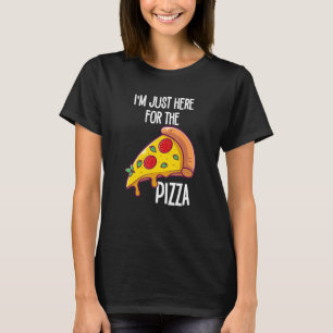Ik ben hier alleen voor de Pizza grappige Pizza en T-shirt