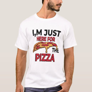 Ik ben hier alleen voor de pizza t-shirt