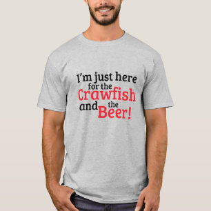 Ik ben hier alleen voor de rivierkreeften en het b t-shirt