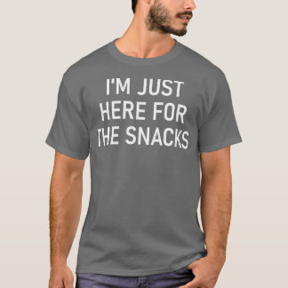 Ik ben hier alleen voor de snacks, grappig, okes, t-shirt