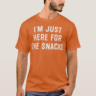 Ik ben hier alleen voor de snacks t-shirt