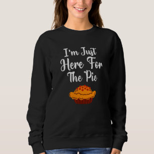 Ik ben hier alleen voor de taart Thanksgiving kal Trui
