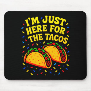 Ik ben hier alleen voor de taco's - cinco de mayo muismat