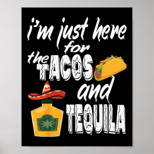 Ik ben hier alleen voor de taco's en tequila grapp poster