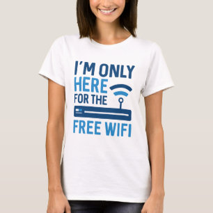 Ik ben hier alleen voor de vrije WiFi T-shirt