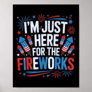 Ik ben hier alleen voor de vuurwerk Patriottische Poster
