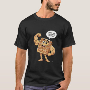 IK BEN HIER ALLEEN VOOR DE WAFELS T-SHIRT