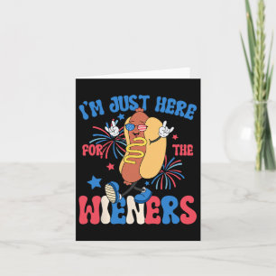 Ik ben hier alleen voor de Weiners 4 juli grappige Kaart