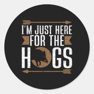 Ik ben hier alleen voor de zwijnen Funny Hog Hunti Ronde Sticker