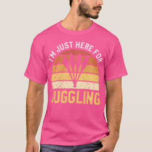 Ik ben hier alleen voor het jongleren met het Pin T-shirt