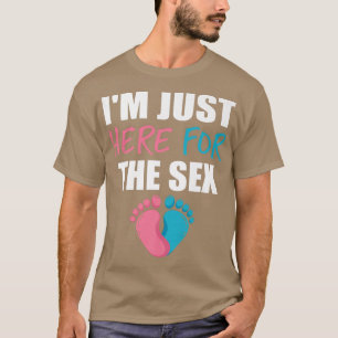 Ik ben hier alleen voor het Se Grapny Gender onthu T-shirt